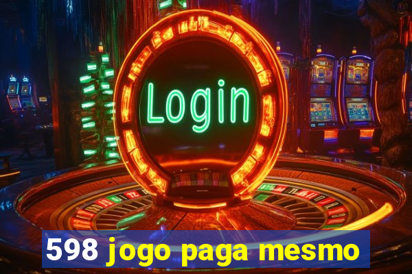 598 jogo paga mesmo