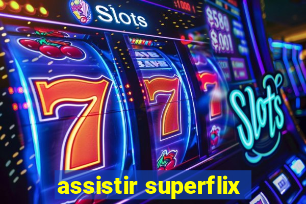 assistir superflix