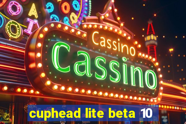 cuphead lite beta 10