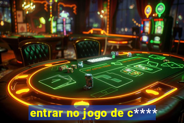 entrar no jogo de c****