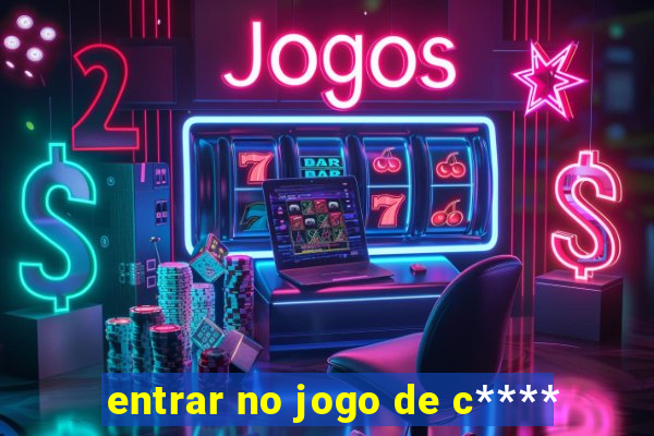 entrar no jogo de c****