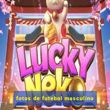 fotos de futebol masculino