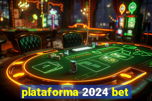 plataforma 2024 bet