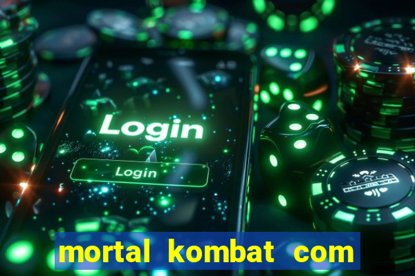 mortal kombat com dinheiro infinito