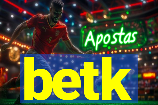 betk
