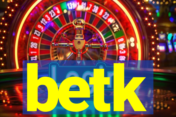 betk