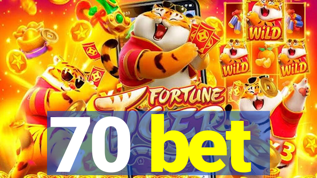 70 bet