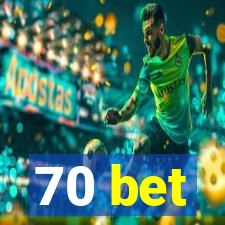 70 bet