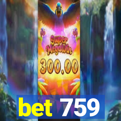 bet 759