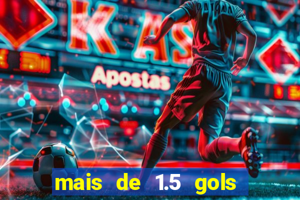 mais de 1.5 gols o que significa