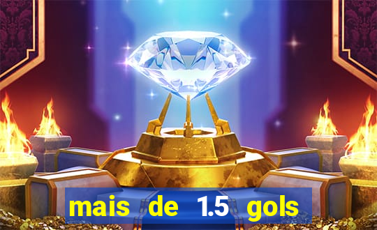 mais de 1.5 gols o que significa