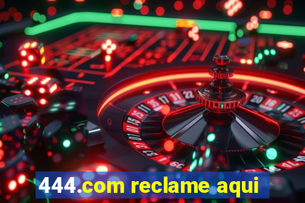 444.com reclame aqui