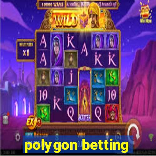 polygon betting