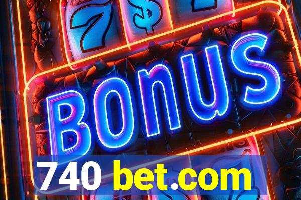 740 bet.com