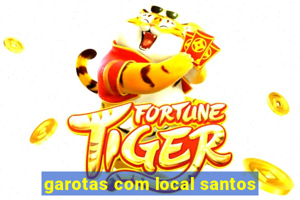 garotas com local santos