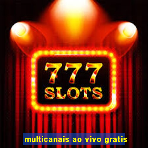multicanais ao vivo gratis