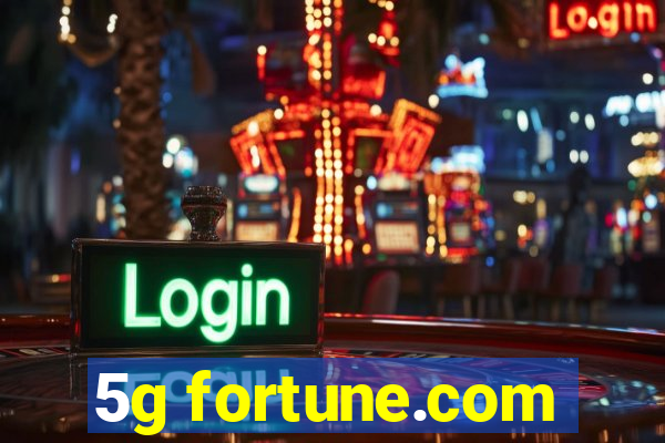 5g fortune.com