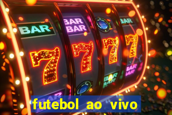 futebol ao vivo sem trava