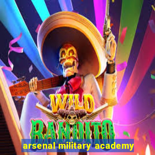 arsenal military academy