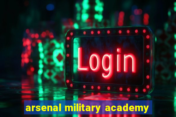 arsenal military academy