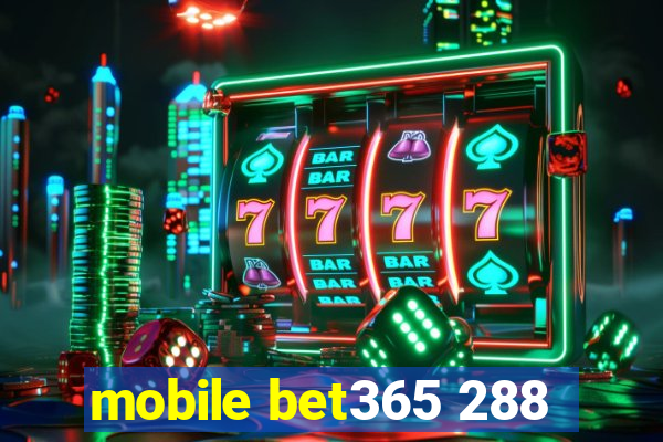 mobile bet365 288
