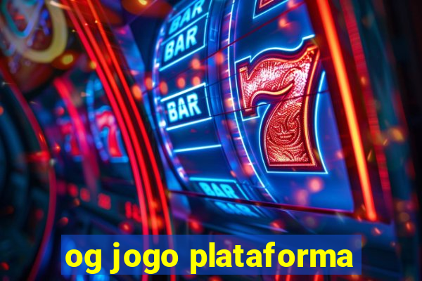 og jogo plataforma