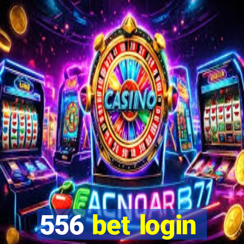 556 bet login