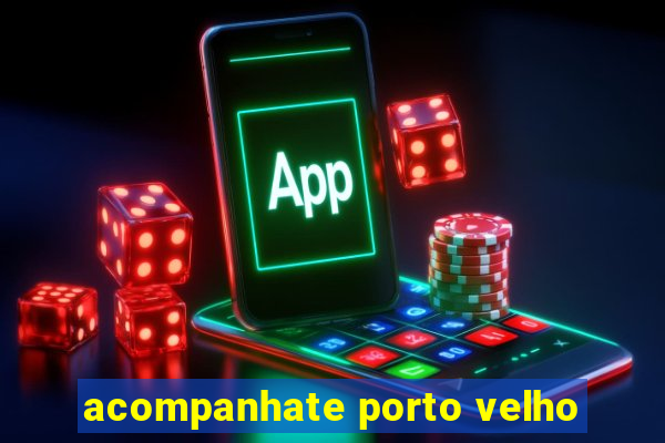 acompanhate porto velho
