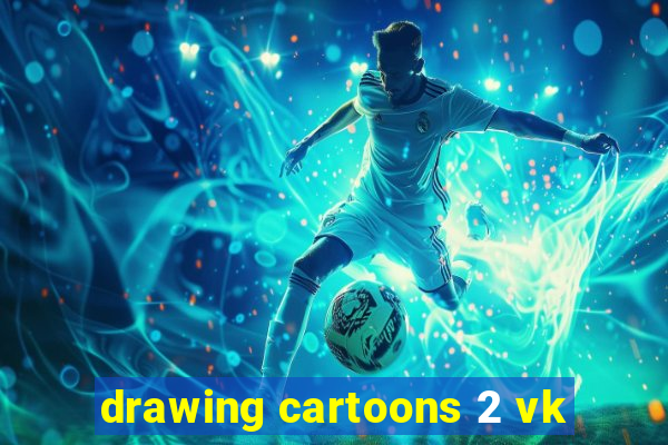 drawing cartoons 2 vk