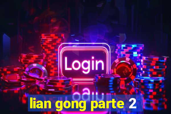 lian gong parte 2