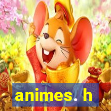 animes. h