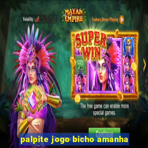 palpite jogo bicho amanha