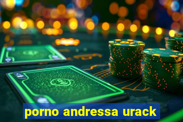 porno andressa urack