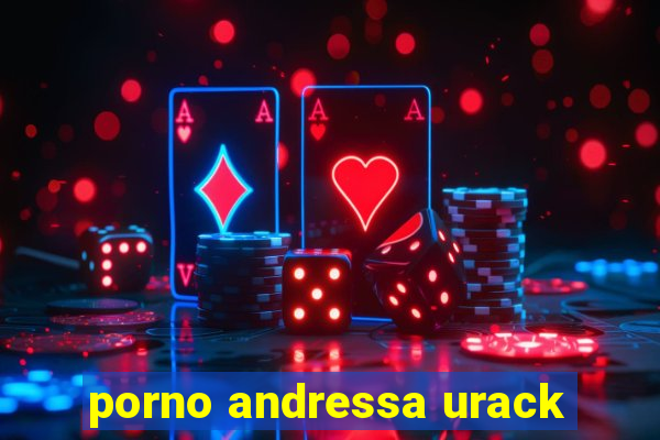porno andressa urack