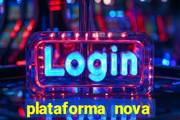plataforma nova pagando cassino
