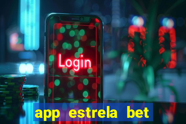 app estrela bet nao compativel