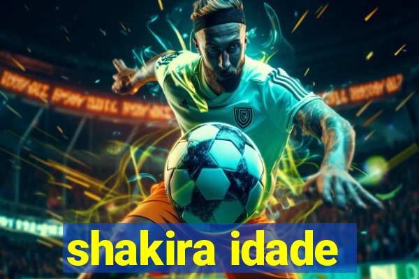 shakira idade