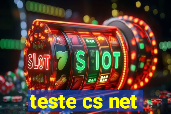 teste cs net