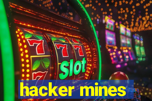 hacker mines