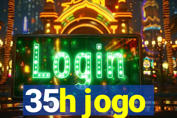 35h jogo