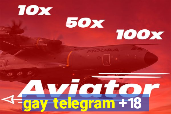 gay telegram +18