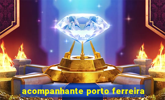 acompanhante porto ferreira