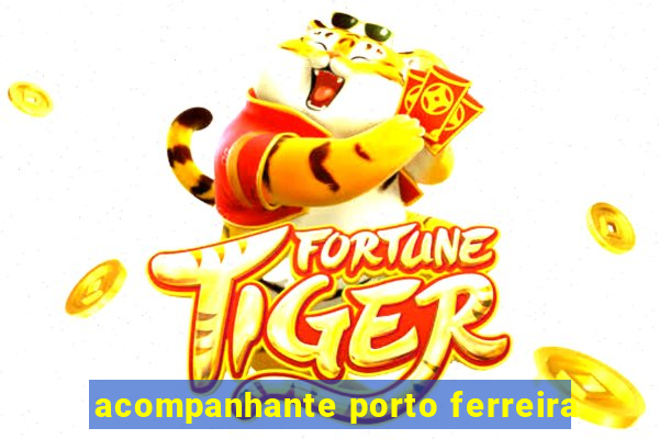 acompanhante porto ferreira
