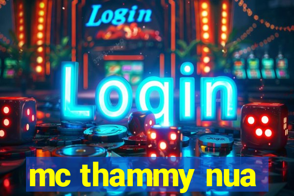 mc thammy nua