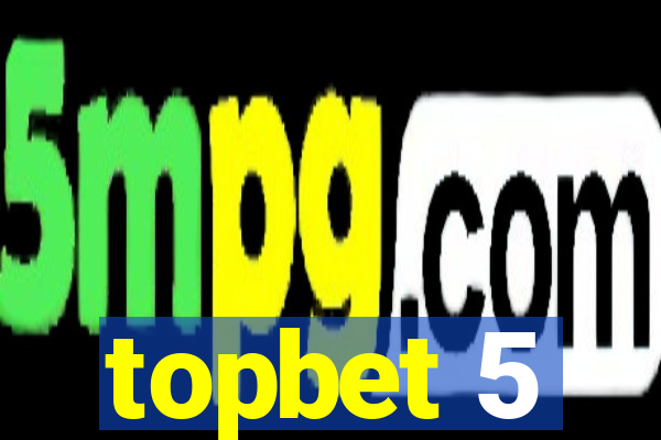 topbet 5