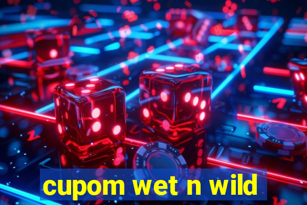 cupom wet n wild