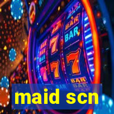 maid scn