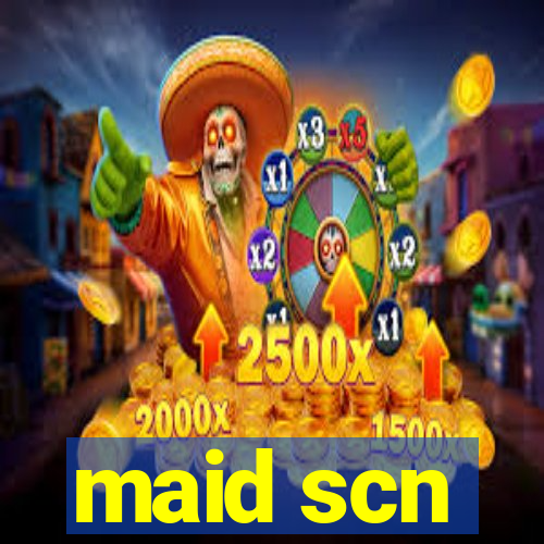 maid scn