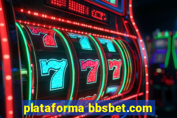plataforma bbsbet.com