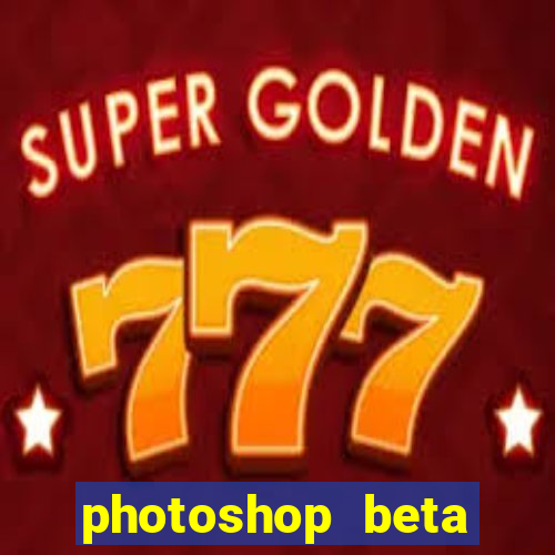 photoshop beta download crackeado